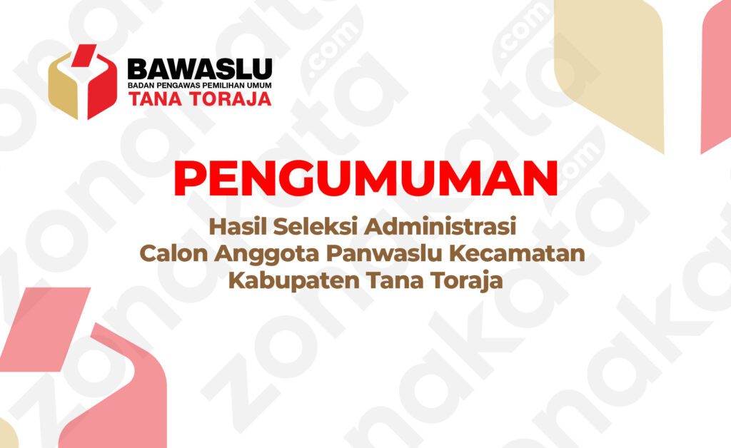 Bawaslu Tana Toraja Umumkan Hasil Seleksi Administrasi Calon Panwascam, Berikut Nama-namanya