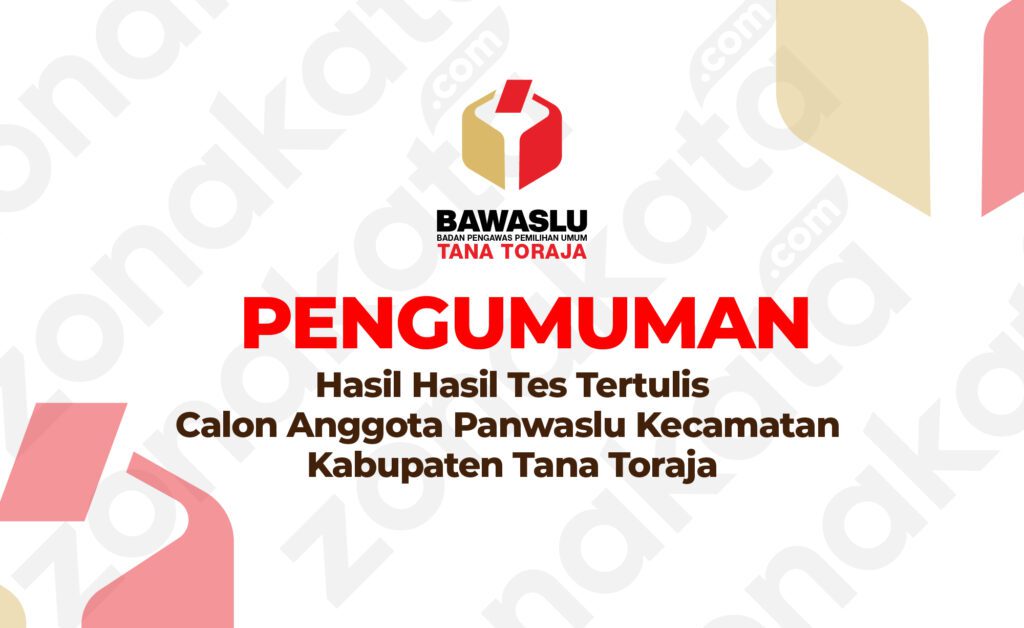 Bawaslu Tana Toraja Umumkan Calon Panwascam yang Lolos Tes CAT, Berikut Nama-namanya