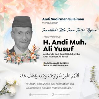 Andi Sudirman Melayat dan Sampaikan Duka Cita Meninggalnya Ayah Bupati Bulukumba